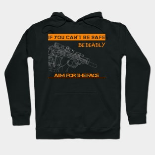 If You Can't Be Safe, Be Deadly Hoodie